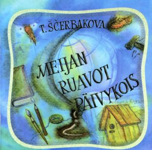 Tamara Šcerbakova: Meijan ruavot päivykois