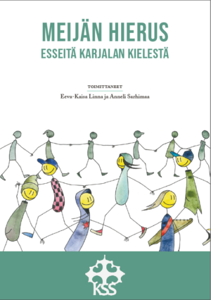 Meijän hierus – Esseitä karjalan kielestä (toimittaneet Eeva-Kaisa Linna ja Anneli Sarhimaa)