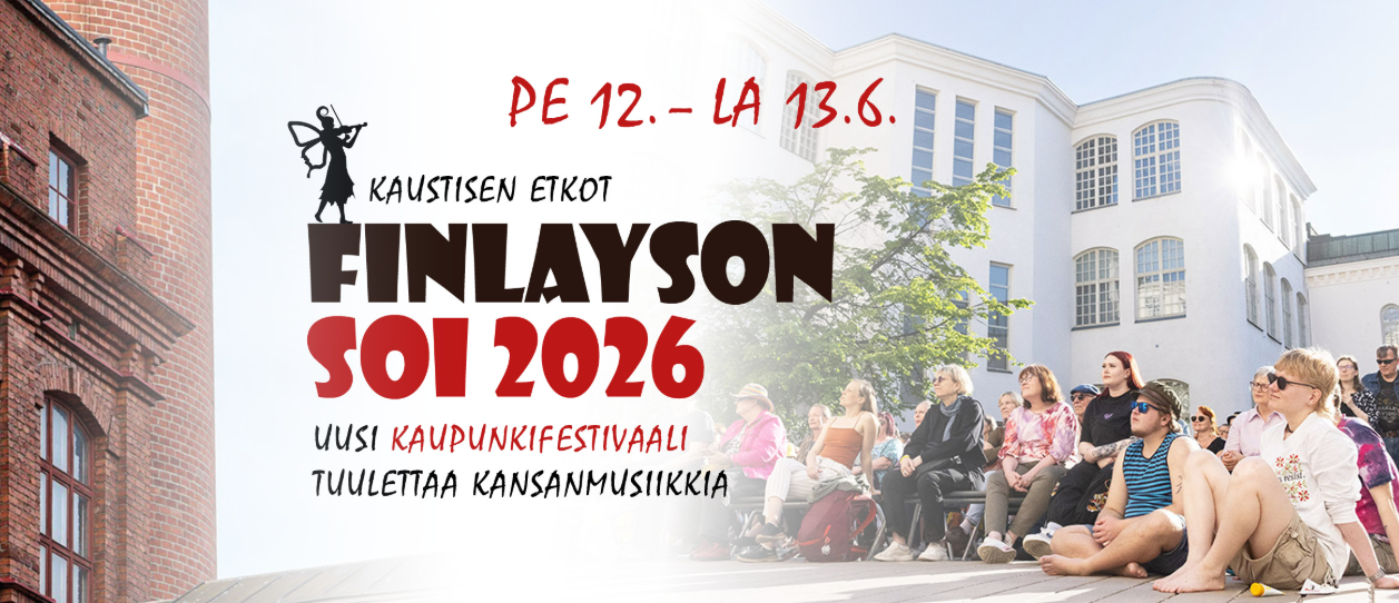 Finlayson Soi - Kaustisen etkot -kansanmusiikkifestivaali pidetään Tampereella kesäkuussa. Karjalan Sivistysseura tuo karjalan kielen festivaalille mukaan!